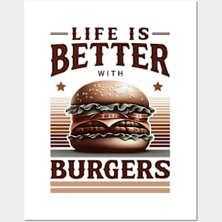 Life Is Better With Burgers Posters and Art